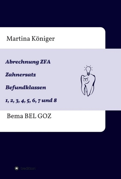 Abrechnung ZFA Zahnersatz Befundklassen 1 bis 8 - Martina K&ouml;niger