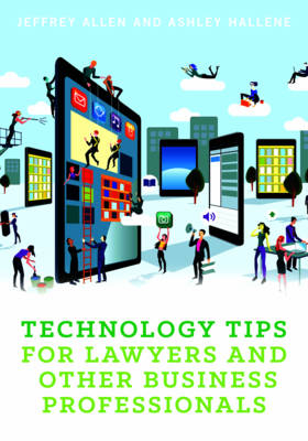 Technology Tips for Lawyers and Other Business Professionals