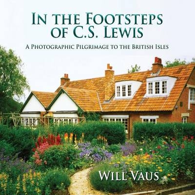 In the Footsteps of C. S. Lewis - Will Vaus