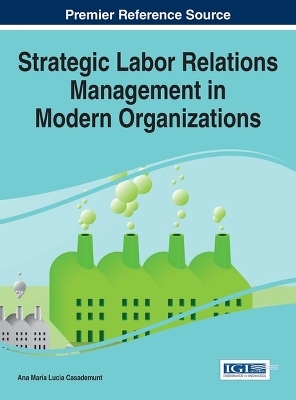 Strategic Labor Relations Management in Modern Organizations - 