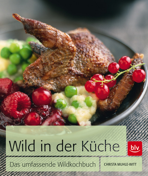 Wild in der K&uuml;che - Christa Muhle-Witt
