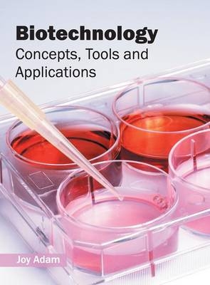 Biotechnology: Concepts, Tools and Applications - 