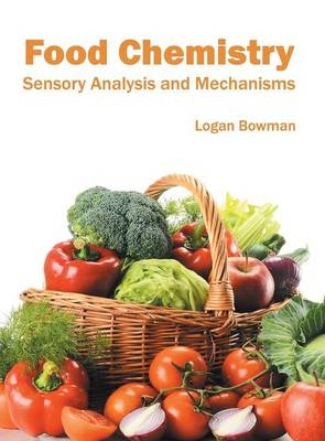 Food Chemistry: Sensory Analysis and Mechanisms - 