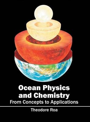 Ocean Physics and Chemistry: From Concepts to Applications