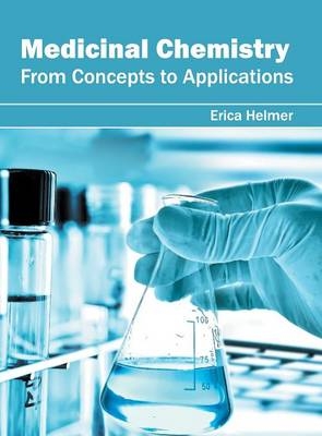 Medicinal Chemistry: From Concepts to Applications - 