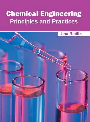 Chemical Engineering: Principles and Practices