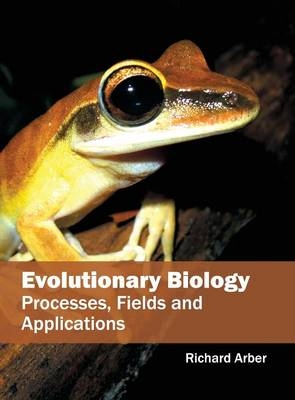 Evolutionary Biology: Processes, Fields and Applications