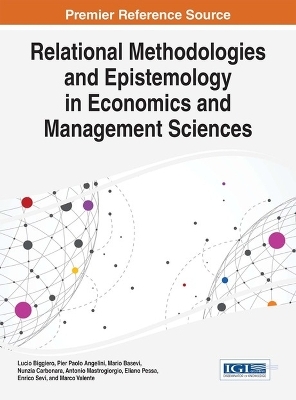 Relational Methodologies and Epistemology in Economics and Management Sciences - Lucio Biggiero, Pier Paolo Angelini, Mario Basevi, Nunzia Carbonara, Antonio Mastrogiorgio