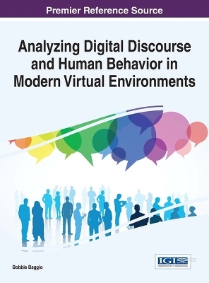 Analyzing Digital Discourse and Human Behavior in Modern Virtual Environments - 
