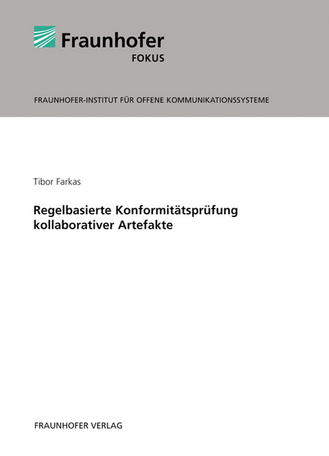 Regelbasierte Konformit&auml;tspr&uuml;fung kollaborativer Artefakte. - Tibor Farkas