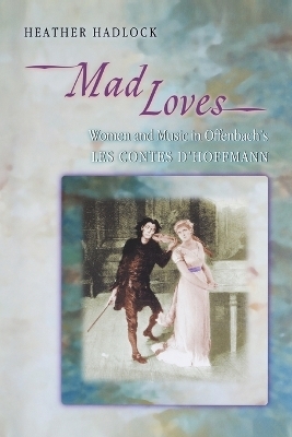 Mad Loves - Heather Hadlock