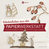 Winterliches aus der Papierwerkstatt - Isabelle Guiot-Hullot