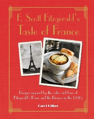 F. Scott Fitzgerald's Taste of France - Carol Hilker