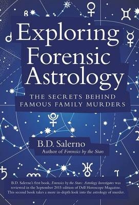 Exploring Forensic Astrology - B D Salerno