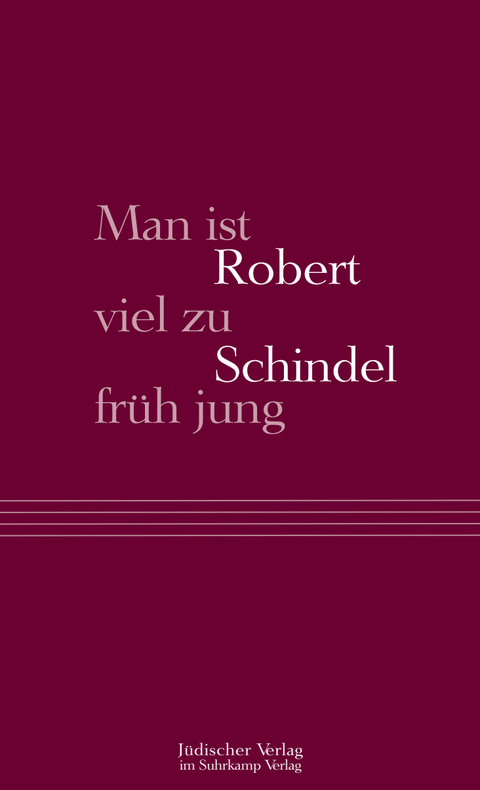 Man ist viel zu fr&uuml;h jung - Robert Schindel
