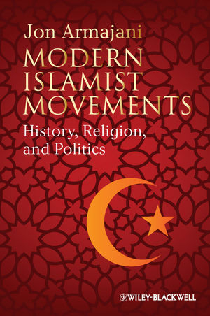 Modern Islamist Movements - Jon Armajani