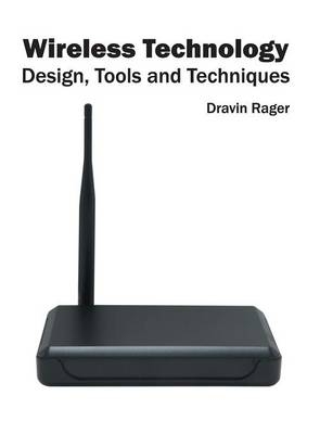 Wireless Technology: Design, Tools and Techniques
