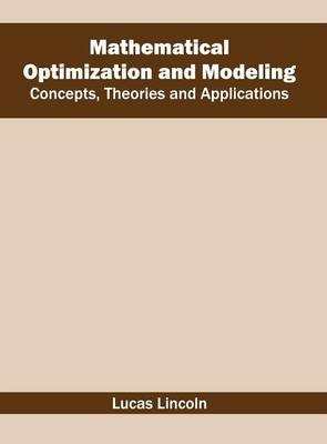 Mathematical Optimization and Modeling: Concepts, Theories and Applications - 
