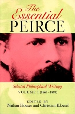 The Essential Peirce, Volume 1 - 
