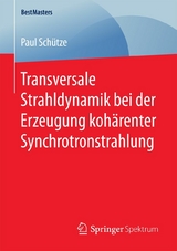 Transversale Strahldynamik bei der Erzeugung koh&auml;renter Synchrotronstrahlung - Paul Sch&uuml;tze