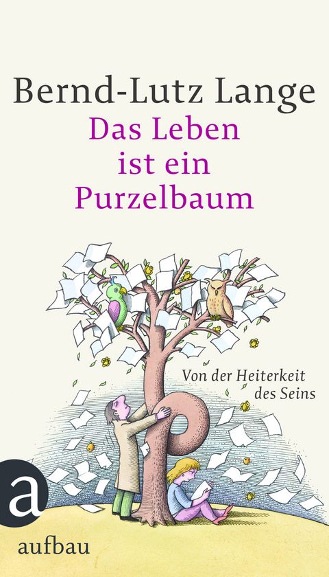 Das Leben ist ein Purzelbaum - Bernd-Lutz Lange