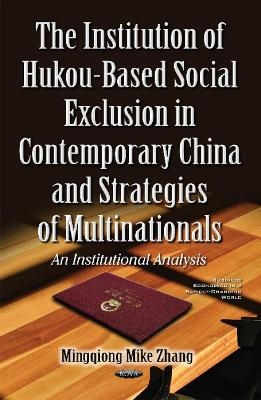 Institution of Hukou-Based Social Exclusion in Contemporary China & Strategies of Multinationals - Mingqiong Mike Zhang