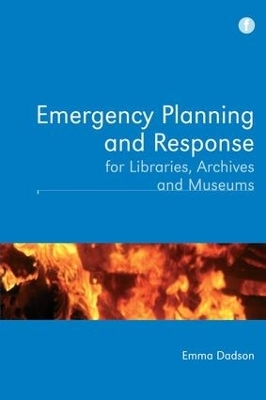 Emergency Planning and Response for Libraries, Archives and Museums - Emma Dadson