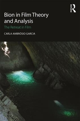Bion in Film Theory and Analysis - Carla Ambr&oacute;sio Garcia