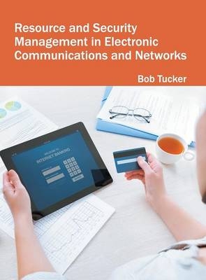 Resource and Security Management in Electronic Communications and Networks - 
