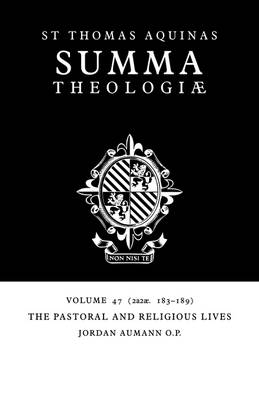 Summa Theologiae: Volume 47, The Pastoral and Religious Lives