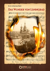 Das Wunder von Leningrad - Erwin Johannes Bach