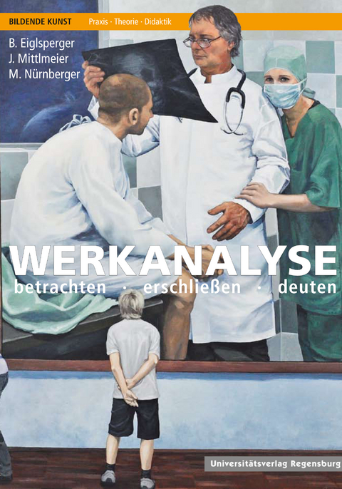 Werkanalyse - Birgit Eiglsperger, Josef Mittlmeier, Manfred N&uuml;rnberger