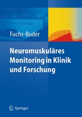 Neuromuskul&auml;res Monitoring in Klinik und Forschung - Thomas Fuchs-Buder