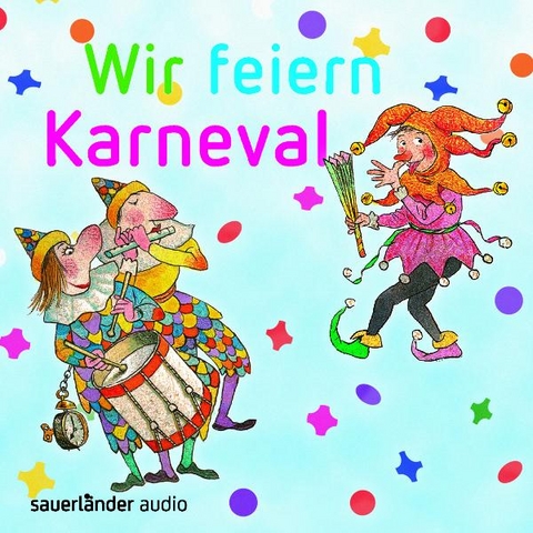 Wir feiern Karneval - Fredrik Vahle, Klaus Neuhaus, Klaus W. Hoffmann, Thomas Lotz, J&uuml;rgen Treyz