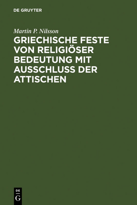 Griechische Feste von religi&ouml;ser Bedeutung mit Ausschluss der Attischen - Martin P. Nilsson