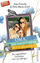 Oma, die Nachtcreme ist f&uuml;r 30-J&auml;hrige! - Anja Flieda Fritzsche