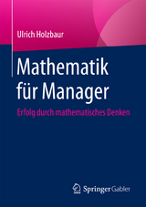 Mathematik für Manager - Ulrich Holzbaur