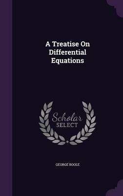A Treatise On Differential Equations