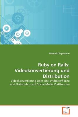 Ruby on Rails: Videokonvertierung und Distribution