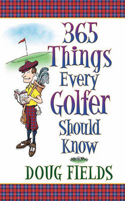365 Things Every Golfer Should Know