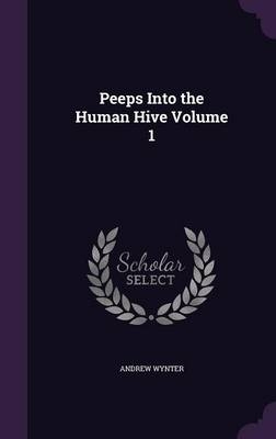 Peeps Into the Human Hive Volume 1
