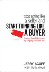 Stop Acting Like a Seller and Start Thinking Like a Buyer -  Jerry Acuff