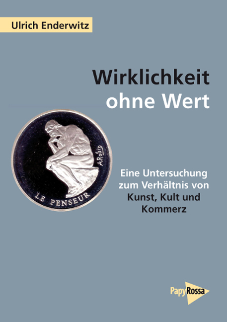 Wirklichkeit ohne Wert - Ulrich Enderwitz