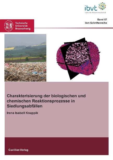 Charakterisierung der biologischen und chemischen Reaktionsprozesse in Siedlungsabf&auml;llen - Irena Isabell Knappix