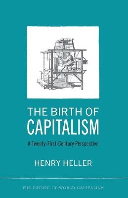 The Birth of Capitalism - Henry Heller