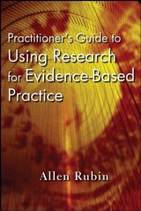 Practitioner's Guide to Using Research for Evidence-Based Practice - Allen Rubin