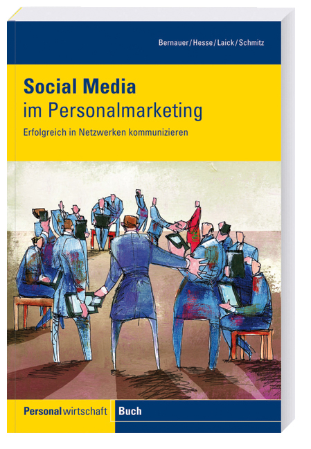 Social Media im Personalmarketing - Dominik Bernauer, Gero Hesse, Steffen Laick