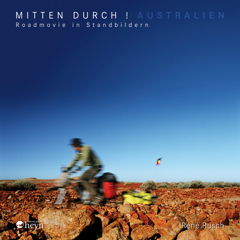 Mitten durch! Australien - Ren&eacute; Rusch