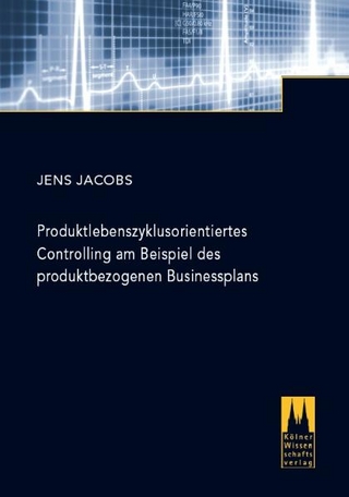 Produktlebenszyklusorientiertes Controlling am Beispiel des produktbezogenen Businessplans