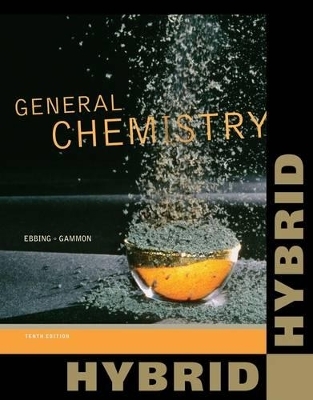 General Chemistry, Hybrid - Darrell D. Ebbing, Steven D. Gammon